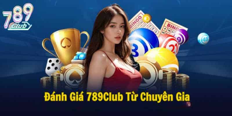 Đánh giá 789club từ chuyên gia